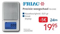 Promoties Friac precisie weegschaal pw-0300 - Friac - Geldig van 01/06/2024 tot 30/06/2024 bij Eldi