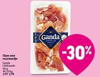 Promoties Ham met rozemarijn ganda chiffonade - Ganda - Geldig van 06/06/2024 tot 12/06/2024 bij Delhaize