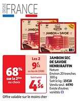 Promoties Jambon sec de savoie henri raffin - Henri Raffin - Geldig van 04/06/2024 tot 16/06/2024 bij Auchan