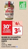 Promoties Beurre de cacahuètes crunchy bio whole earth - Whole Earth - Geldig van 04/06/2024 tot 16/06/2024 bij Auchan