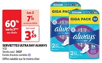 Promoties Serviettes ultra day always - Always - Geldig van 04/06/2024 tot 16/06/2024 bij Auchan