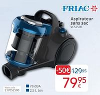 Promotions Friac aspirateur sans sac vcs2500 - Friac - Valide de 01/06/2024 à 30/06/2024 chez Eldi