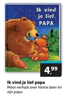 Promoties Ik vind je lief papa - Huismerk - Boekenvoordeel - Geldig van 08/06/2024 tot 16/06/2024 bij BoekenVoordeel