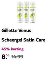 Promoties Gillette venus scheergel satin care - Gillette - Geldig van 09/06/2024 tot 13/06/2024 bij Plein