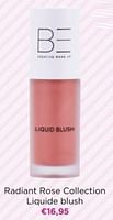 Promoties Radiant rose collection liquide blush - BE Creative Make Up - Geldig van 10/06/2024 tot 16/06/2024 bij ICI PARIS XL