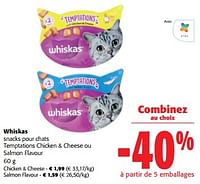 Promotions Whiskas snacks pour chats temptations chicken + cheese ou salmon flavour - Whiskas - Valide de 05/06/2024 à 18/06/2024 chez Colruyt
