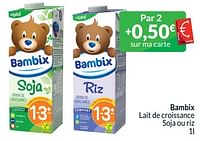 Promotions Bambix lait de croissance soja ou riz - Bambix - Valide de 01/06/2024 à 30/06/2024 chez Intermarche