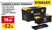 Promotions 2 coffrets à outils essentials - Stanley - Valide de 05/06/2024 à 16/06/2024 chez Hubo