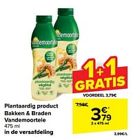 Promoties Plantaardig product bakken + braden vandemoortele - Vandemoortele - Geldig van 05/06/2024 tot 17/06/2024 bij Carrefour