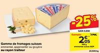 Promotions Gamme de fromages suisses emmental suisse aop - Produit maison - Carrefour  - Valide de 05/06/2024 à 17/06/2024 chez Carrefour