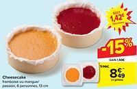 Promotions Cheesecake framboise ou mangue - Produit maison - Carrefour  - Valide de 05/06/2024 à 17/06/2024 chez Carrefour