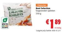 Promoties Boni selection fijngesneden sjalotten - Boni - Geldig van 05/06/2024 tot 18/06/2024 bij Colruyt
