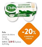 Promotions Polle yaourt de chevre nature - Polle - Valide de 05/06/2024 à 18/06/2024 chez OKay