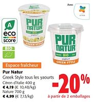 Promotions Pur natur greek style tous les yaourts - Pur Natur - Valide de 05/06/2024 à 18/06/2024 chez Colruyt