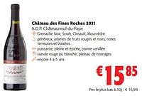 Promotions Château des fines roches 2021 a.o.p. châteauneuf-du-pape - Vins rouges - Valide de 05/06/2024 à 18/06/2024 chez Colruyt