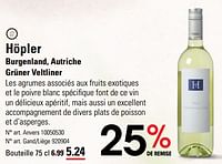 Promotions Höpler burgenland, autriche grüner veltliner - Vins blancs - Valide de 06/06/2024 à 24/06/2024 chez Sligro