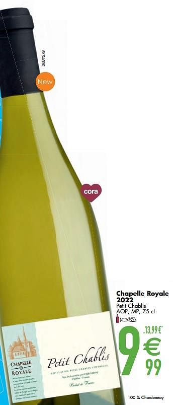 Promoties Chapelle royale 2022 petit chablis aop mp - Witte wijnen - Geldig van 11/06/2024 tot 07/08/2024 bij Cora