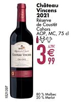 Promoties Château vincens 2021 réserve de coustêt cahors aop mc - Rode wijnen - Geldig van 11/06/2024 tot 07/08/2024 bij Cora
