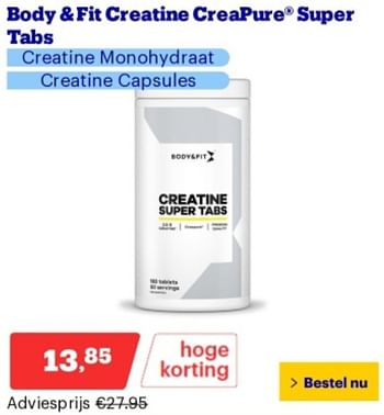 Promoties Body + fit creatine creapure super tabs - Body & Fit - Geldig van 10/06/2024 tot 16/06/2024 bij Bol.com