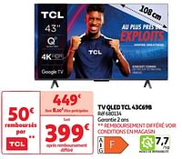 Promoties Tcl tv qled tcl 43c69b - TCL - Geldig van 11/06/2024 tot 17/06/2024 bij Auchan