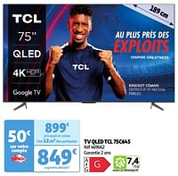 Promoties Tcl tv qled tcl 75c645 - TCL - Geldig van 11/06/2024 tot 17/06/2024 bij Auchan