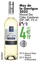 Promotions Mas de la garrigue 2023 muscat sec côtes catalanes igp, mp - Vins blancs - Valide de 11/06/2024 à 07/08/2024 chez Cora
