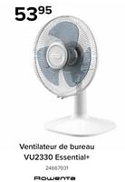 Promotions Rowenta ventilateur de bureau vu2330 essential+ - Rowenta - Valide de 10/06/2024 à 31/08/2024 chez Euro Shop