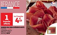 Promotions Jambon cru vieille réserve aoste - Aoste - Valide de 11/06/2024 à 16/06/2024 chez Auchan Ronq