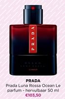Promoties Prada prada luna rossa ocean le parfum - hervulbaar - Prada - Geldig van 17/06/2024 tot 23/06/2024 bij ICI PARIS XL