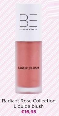 Promoties Radiant rose collection liquide blush - BE Creative Make Up - Geldig van 17/06/2024 tot 23/06/2024 bij ICI PARIS XL