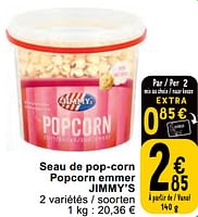Promotions Seau de pop-corn popcorn emmer jimmy’s - Jimmy's - Valide de 11/06/2024 à 17/06/2024 chez Cora