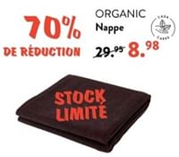 Promotions Organic nappe - Produit maison - Casa - Valide de 10/06/2024 à 30/06/2024 chez Casa