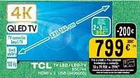 Promotions Tcl tv led - led-tv 65c744 - TCL - Valide de 11/06/2024 à 24/06/2024 chez Cora