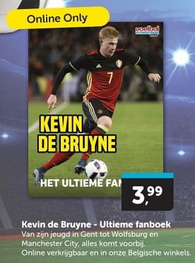 Promoties Kevin de bruyne - ultieme fanboek - Huismerk - Boekenvoordeel - Geldig van 15/06/2024 tot 25/06/2024 bij BoekenVoordeel