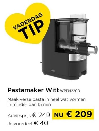 Promoties Pastamaker witt wppm220b - Witt - Geldig van 26/05/2024 tot 30/06/2024 bij Molecule
