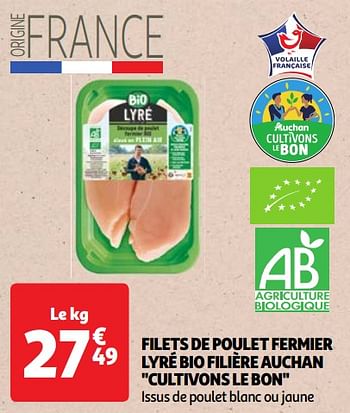 Promoties Filets de poulet fermier lyré bio filière auchan - Huismerk - Auchan - Geldig van 18/06/2024 tot 24/06/2024 bij Auchan