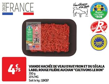 Promoties Viande hachée de veau d`aveyron et du ségala label rouge filière auchan cultivons le bon - Huismerk - Auchan - Geldig van 18/06/2024 tot 24/06/2024 bij Auchan