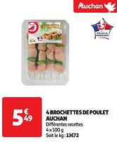 Promoties 4 brochettes de poulet auchan - Huismerk - Auchan - Geldig van 18/06/2024 tot 24/06/2024 bij Auchan