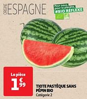 Promoties Tiote pastèque sans pépin bio - Huismerk - Auchan - Geldig van 18/06/2024 tot 23/06/2024 bij Auchan