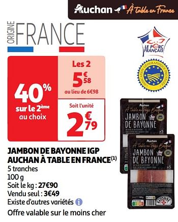 Promoties Jambon de bayonne igp auchan à table en france - Huismerk - Auchan - Geldig van 18/06/2024 tot 23/06/2024 bij Auchan