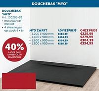 Promoties Douchebak myo zwart - Huismerk - Zelfbouwmarkt - Geldig van 18/06/2024 tot 15/07/2024 bij Zelfbouwmarkt