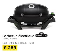 Promotions Barbecue électrique napoleon travelq pro285 - Napoleon - Valide de 26/05/2024 à 30/06/2024 chez Molecule