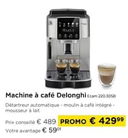 Promotions Machine a café delonghi ecam 220.30sb - Delonghi - Valide de 26/05/2024 à 30/06/2024 chez Molecule