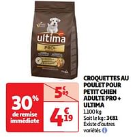 Promoties Croquettes au poulet pour petit chien adulte pro + ultima - Ultima - Geldig van 18/06/2024 tot 24/06/2024 bij Auchan