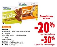 Promotions Valsoia plant-based gelato mini triple pistachio ou chocolate swirl + chocolate chips - Valsoia - Valide de 19/06/2024 à 01/07/2024 chez Colruyt