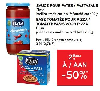 Promotions Sauce pour pâtes elvea pizza a casa - Elvea - Valide de 19/06/2024 à 02/07/2024 chez Alvo