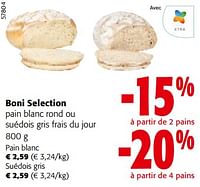 Promotions Boni selection pain blanc rond ou suédois gris frais du jour - Boni - Valide de 19/06/2024 à 01/07/2024 chez Colruyt