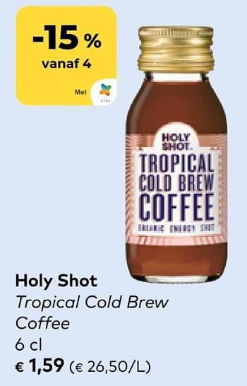 Promoties Holy shot tropical cold brew coffee - Holy Shot - Geldig van 19/06/2024 tot 16/07/2024 bij Bioplanet