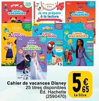 Promotions Cahier de vacances disney - Disney - Valide de 25/06/2024 à 08/07/2025 chez Cora