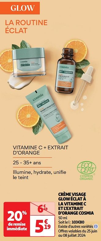 Promotions Crème visage glow éclat à la vitamine c et l`extrait d`orange cosmia - Cosmia - Valide de 25/06/2024 à 01/07/2024 chez Auchan Ronq
